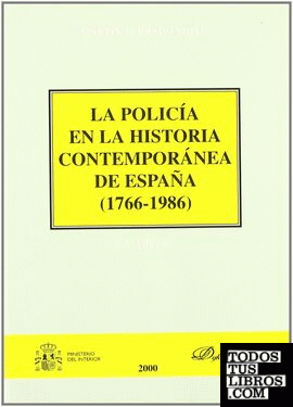La policía en la historia contemporánea de España, 1766-1986