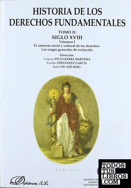 Historia de los derechos fundamentales. Tomo II. Volumen I