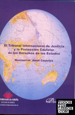 El Tribunal Internacional de Justicia y la protección cautelar de los derechos