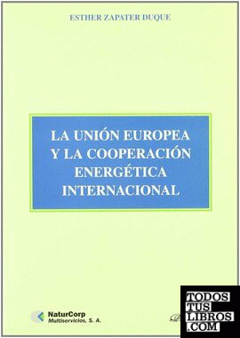 La Unión Europea y la Cooperación Energética Internacional