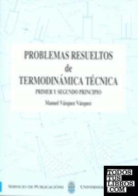 Problemas resueltos de Termodinámica Técnica. Primer y segundo principio