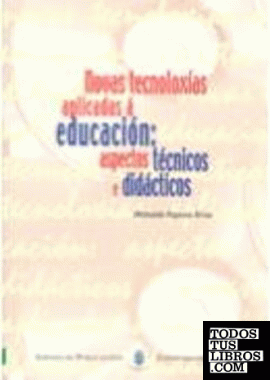 Novas tecnoloxías aplicadas á educación: aspectos técnicos e didácticos