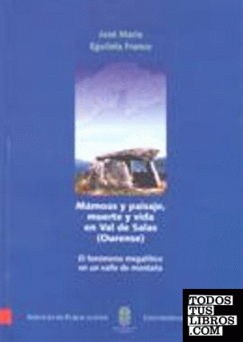 Mámoas y paisaje, muerte y vida en Val de Salas (Ourense): el fenómeno megalític