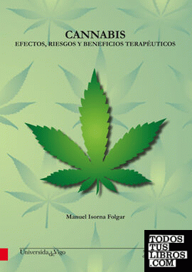 Cannabis: efectos, riesgos y beneficios terapéuticos