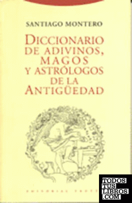 Diccionario de adivinos, magos y astrólogos de la Antigüedad