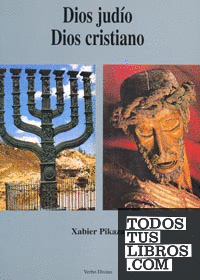 Dios Judío, Dios Cristiano de Pikaza Ibarrondo, Xabier 978-84-8169-082-8
