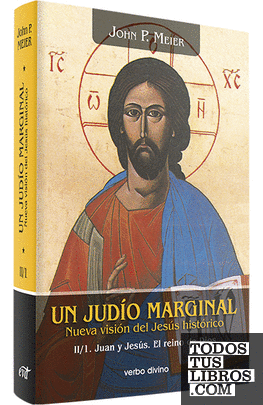 Un judío marginal. Nueva visión del Jesús histórico II/1ª parte