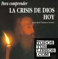 Para comprender la crisis de Dios hoy