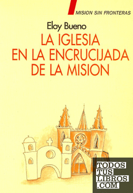 La Iglesia en la encrucijada de la misión