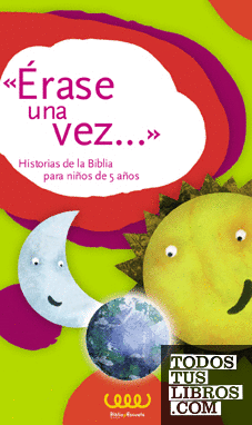 Érase una vez... Historias de la Biblia para niños de 5 años