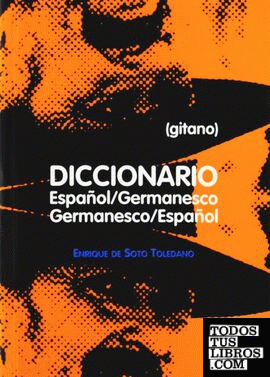 Diccionario español-germanesco (gitano), germanesco (gitano)-español