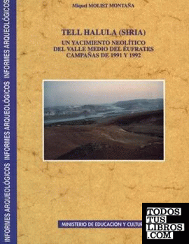 Tell Halula (Siria), un yacimiento neolítico del valle medio del Éufrates: campañas de 1991 y 1992