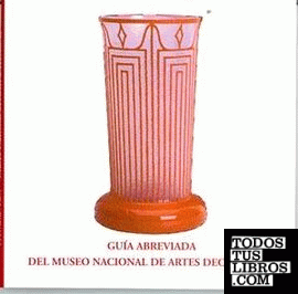 Museo Nacional de Artes Decorativas. Guía abreviada 2005