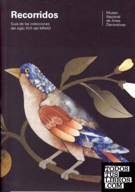 Recorridos. Guía de las colecciones del siglo XVII del MNAD