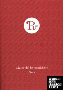 Museo del Romanticismo. Guía 2009