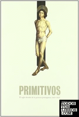 Primitivos. El siglo dorado de la pintura portuguesa, 1450-1550