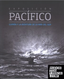 Pacífico: España y la aventura de la Mar del Sur