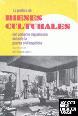 La política de bienes culturales del gobierno republicano durante la guerra civil española