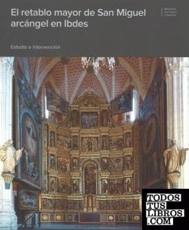 El retablo mayor de San Miguel arcángel en Ibdes