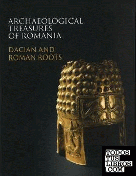 ARCHAEOLOGICAL TREASURES OF ROMANIA