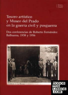 Tesoro artístico y Museo del Prado en la guerra civil y posguerra