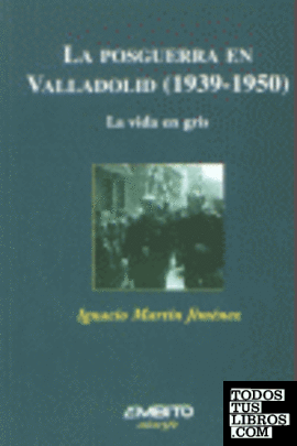 La posguerra en Valladolid (1939-1950)