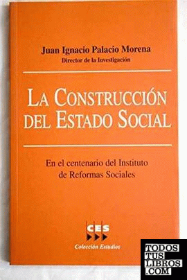 La construcción del estado social en el centenario del Instituto de Reformas Sociales