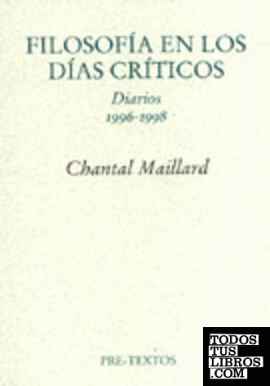  Filosofía en los días críticos. Diarios 1996 - 1998