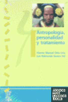 Antropología, personalidad y tratamiento