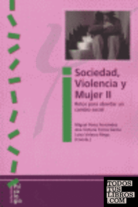 SOCIEDAD, VIOLENCIA Y MUJER II. Retos para abordar un cambio social
