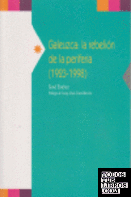 GALEUZCA REBELION DE LA PERIFERIA 1923-1998