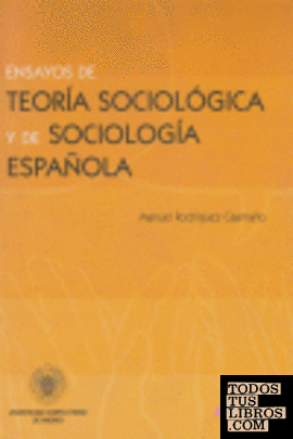 ENSAYOS DE TEORIA SOCIOLOGICA Y SOCIOLOGIA ESPAÑOLA