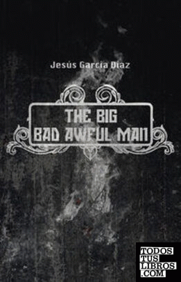The big bad awful man