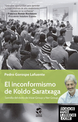 El inconformismo de Koldo Saratxaga, semilla de Irizas Group y de Ner Group