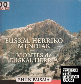 Los 100 paisajes Euskal Herriko mendiak/Montes de Euskal Herria