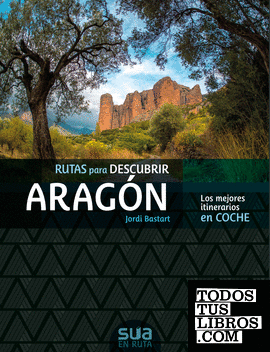Aragon, las mejores rutas en coche