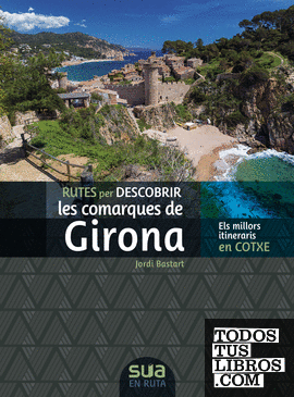 Rutes per descobrir les comarques de Girona