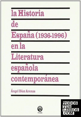 La historia de España (1936-1996) en la literatura española
