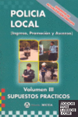 POLICIA LOCAL Vol. III - SUPUESTOS PRACTICOS (Ed.