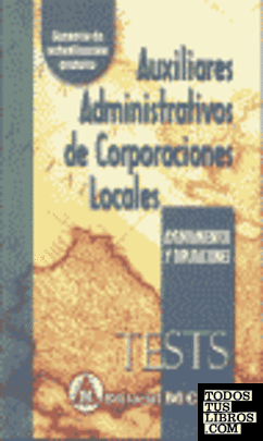 Auxiliares administrativos Corporaciones Locales. Tests