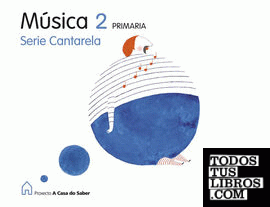 MUSICA 2 PRIMARIA SERIE CANTARELA A CASA DO SABER GALLEGO OBRADOIRO
