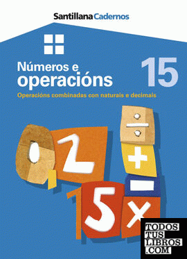 SANTILLANA CADERNOS NUMERO E OPERACIONS 15 OPERACIONS COMBINADAS CON NATURAIS E SANTILLANA CADERNOS NUMERO E OPERACIONS 15 OPERACIONS COMBINADAS CON NATURAIS E
