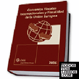 Convenios fiscales internacionales y fiscalidad de la Unión Europea 2006