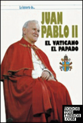 LA HISTORIA DE ...JUAN PABLO IIEl Papado, El Vaticano