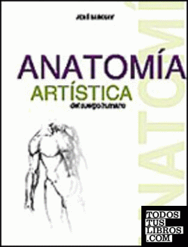 Anatomía artística del cuerpo humano. by Jenó Barcsay.