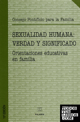 Sexualidad Humana: Verdad Y Significado De CONSEJO PONTIFICIO PARA LA ...