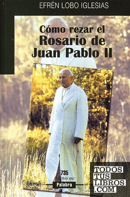Cómo rezar el Rosario de Juan Pablo II