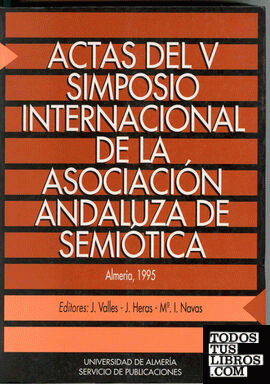 Actas del V Simposio Internacional de la Asociación Andaluza de Semiótica