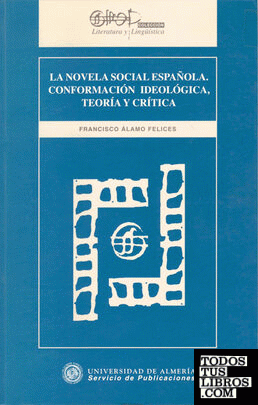 La novela social española. Conformación ideológica, teoría y crítica