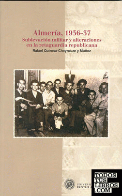 Almería (1936-37). Sublevación militar y alteraciones en la retaguardia republicana